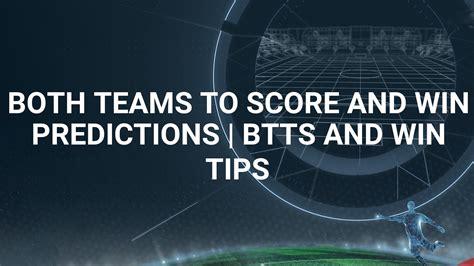 btts win tips|Both Teams To Score And Win Tips (BTTS & Win Tips) .